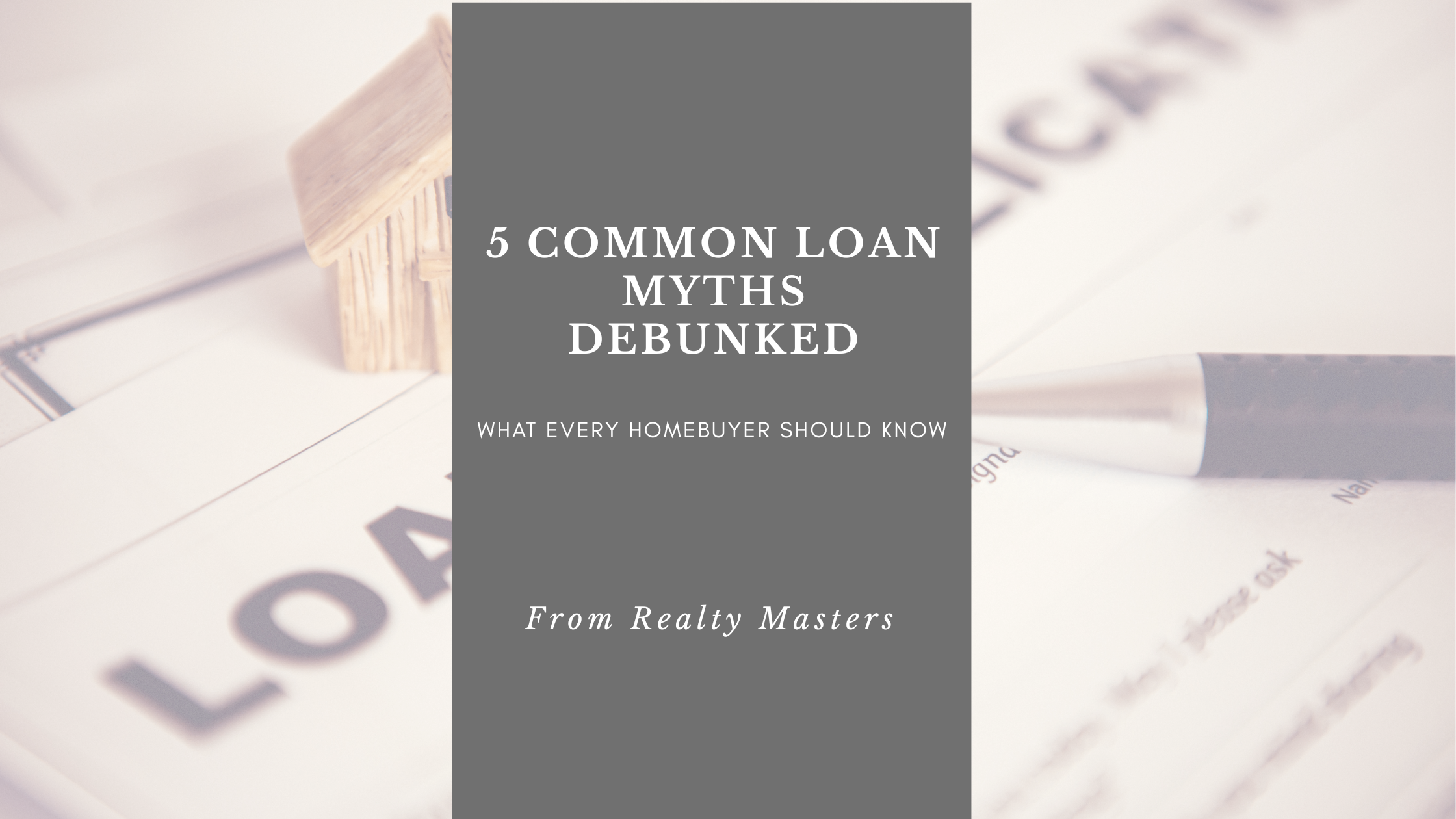 5 Common Home Loan Myths Debunked: What Every Homebuyer Should Know